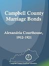 Campbell County Marriage Bonds: Alexandria Courthouse, 1912-1921 